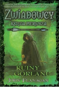 Ruiny Gorlanu. Zwiadowcy. Tom 1