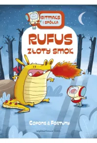 Bitmaks i Sp�ka. Rufus z�oty smok