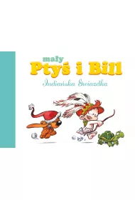 M�j pierwszy komiks 5+ India�ska Gwiazdka. Ma�y Pty� i Bill. Tom 2