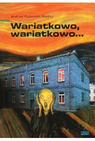 Wariatkowo, wariatkowo...