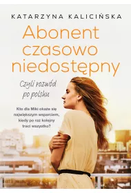 Abonent czasowo niedost�pny, czyli rozw�d po polsku. Mika. Tom 2