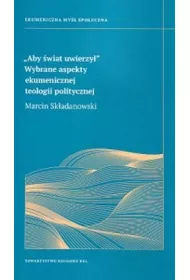 Aby �wiat uwierzy�