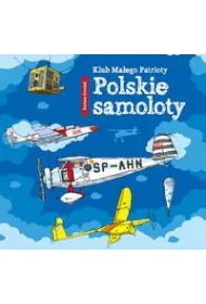 Klub Ma�ego Patrioty. Polskie samoloty