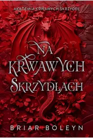 Na krwawych skrzyd�ach. Akademia krwawych skrzyde�. Tom 1 (barwione brzegi)