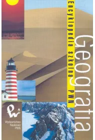 Geografia. Encyklopedia szkolna PWN