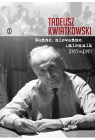 Wa�ne niewa�ne. Dziennik 1953-1973