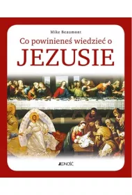 Co powiniene� wiedzie� o Jezusie