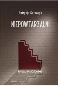 Niepowtarzalni. Piwnica na W�jtowskiej