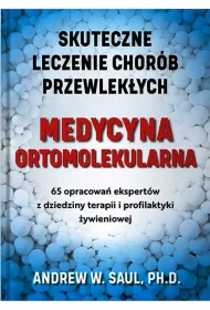 Medycyna ortomolekularna. Skuteczne lecznie chorb przewlekych