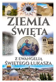 Ziemia �wi�ta z Ewangeli� �wi�tego �ukasza