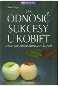 Jak odnosi� sukcesy u kobiet