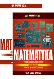 Matematyka. Matura 2018. Zbi�r zada� maturalnych. Poziom rozszerzony