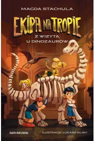 Ekipa na tropie. Z wizyt u dinozaurw