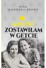 Mi�o�� zostawi�am w getcie