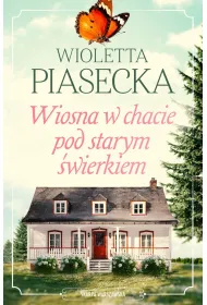 Wiosna w chacie pod starym �wierkiem. Tom 3