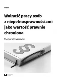 Wolno pracy osb z niepenosprawnociami jako warto prawnie chroniona
