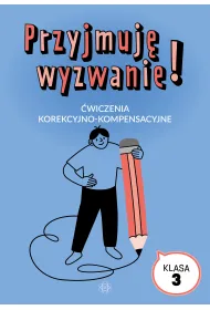 Przyjmuj� wyzwanie! �wiczenia korekcyjno-kompensacyjne klasa 3