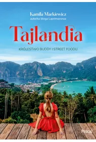 Tajlandia. Krlestwo Buddy i street foodu