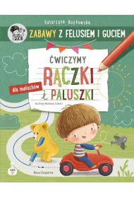 Zabawy z Felusiem i Guciem. wiczymy rczki i paluszki