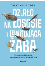 Dzia�o na �ososie i lewituj�ca �aba. Zwariowana nauka i jej ca�kiem powa�ne odkrycia