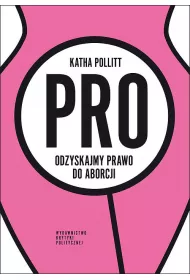 Pro. Odzyskajmy prawo do aborcji