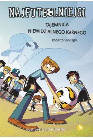 Tajemnica niewidzialnego karnego. Najfutbolniejsi. Tom 7