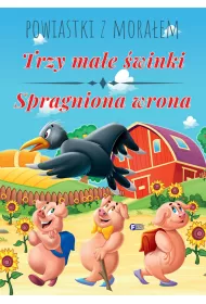 Trzy ma�e �winki spragniona wrona powiastki z mora�em