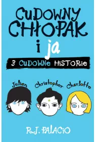 Cudowny ch�opak i ja trzy cudowne historie