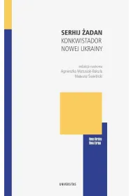 Serhij �adan. Konkwistador nowej Ukrainy