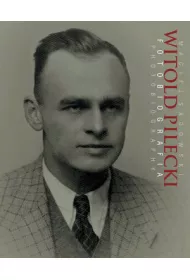 Witold Pilecki Fotobiografia / Photobiography