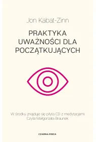 Praktyka uwa�no�ci dla pocz�tkuj�cych