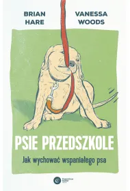 Psie przedszkole. Jak wychowa wspaniaego psa