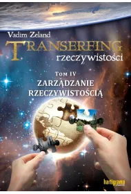 Zarz�dzanie rzeczywisto�ci�. Transerfing rzeczywisto�ci. Tom 4