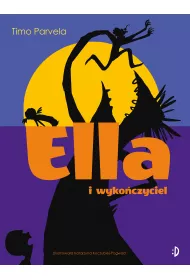 Ella i wyko�czyciel. Ella. Tom 4