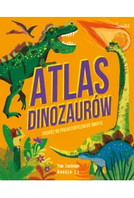 Atlas Dinozaurw. Podr do prehistorycznego wiata
