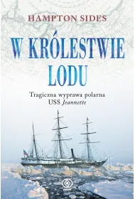 W kr�lestwie lodu tragiczna wyprawa polarna uss jeannette