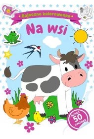 Bajeczna kolorowanka. Na wsi