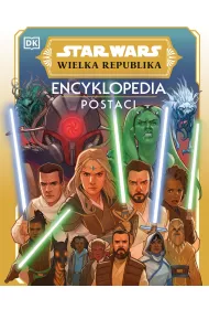 Star Wars. Wielka Republika. Encyklopedia postaci