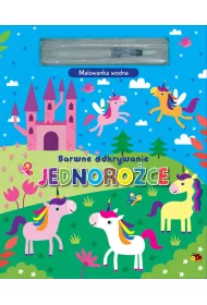 Barwne odkrywanie. Jednoro�ce. Malowanka wodna