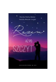 Razem a� po szczyt. Zakochani bez pami�ci. Tom 1