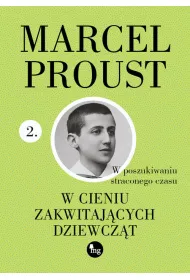 W cieniu zakwitajcych dziewczt. W poszukiwaniu straconego czasu. Tom 2