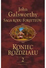 Kwiat pustyni. Saga rodu Forsyte�'w. Koniec rozdzia�u. Tom 2