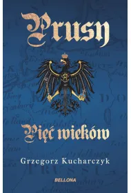 Prusy. Pi�� wiek�w