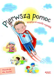 Pierwsza pomoc. Ksika na wszelki wypadek