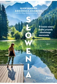 S�owenia. W krainie winnic, dzikiej przyrody i absolutnego zauroczenia