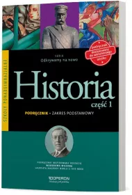 Odkrywamy na nowo. Historia. Cz�� 1. Podr�cznik. Zakres podstawowy. Szko�y ponadgimnazjalne