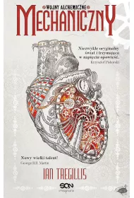 Mechaniczny. Wojny alchemiczne. Tom 1