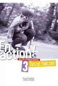 En action! 3. Zeszyt wicze do szk ponadpodstawowych