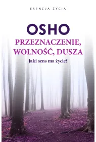 Przeznaczenie, wolno��, dusza. Jaki sens ma �ycie?