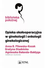 Opieka oko�ooperacyjna w ginekologii i onkologii ginekologicznej